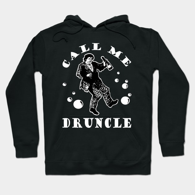 CALL ME DRUNCLE T SHIRTS Hoodie by vizjunkie